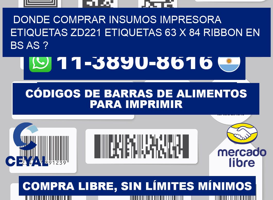 donde comprar insumos impresora etiquetas zd221 etiquetas 63 x 84 ribbon en BS AS ?