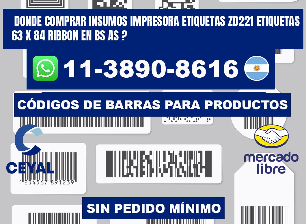 donde comprar insumos impresora etiquetas zd221 etiquetas 63 x 84 ribbon en BS AS ?