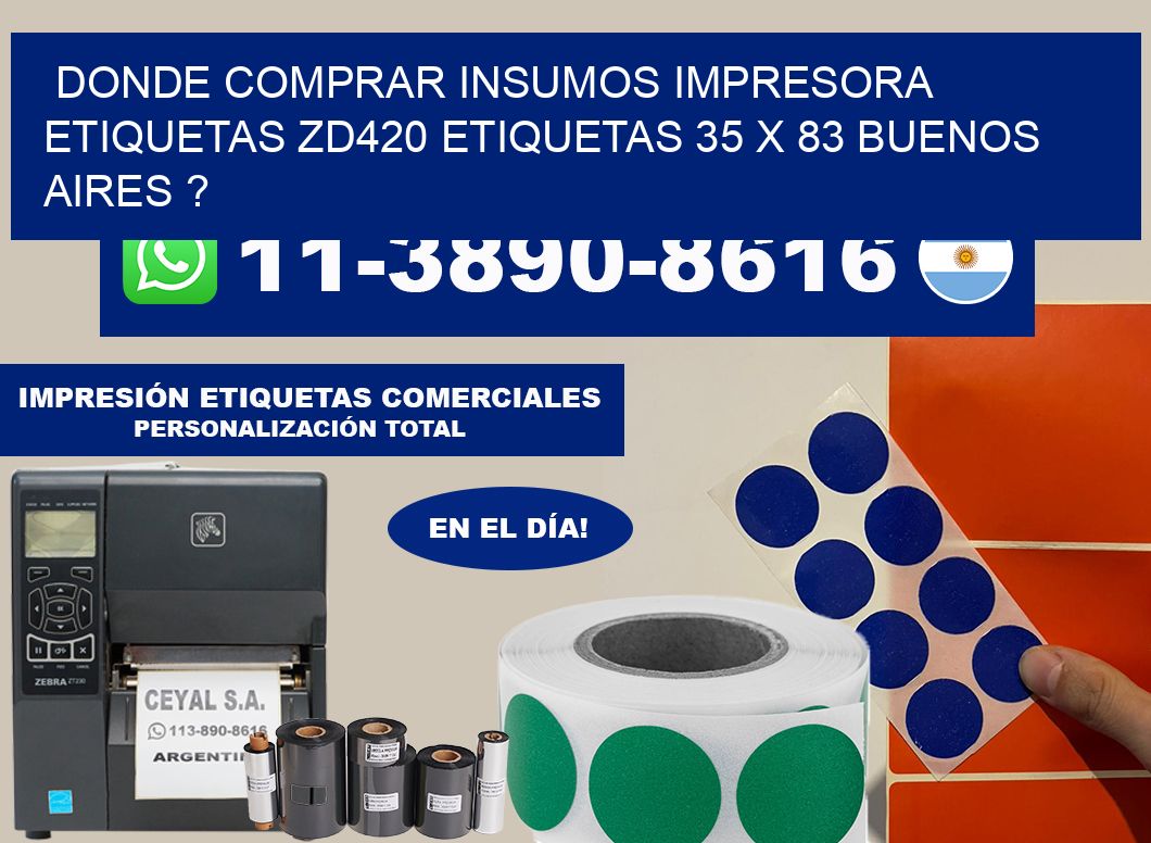 donde comprar insumos impresora etiquetas zd420 etiquetas 35 x 83 Buenos Aires ?
