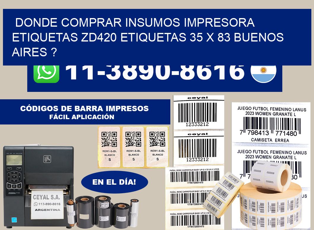 donde comprar insumos impresora etiquetas zd420 etiquetas 35 x 83 Buenos Aires ?