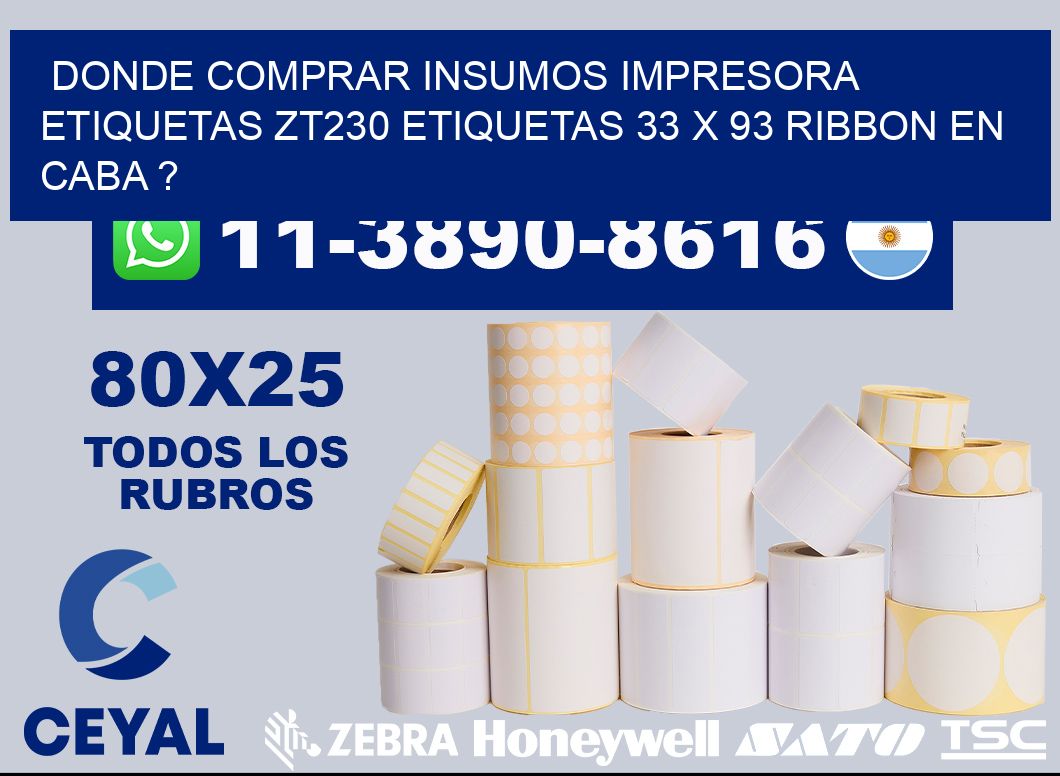 donde comprar insumos impresora etiquetas zt230 etiquetas 33 x 93 ribbon en CABA ?