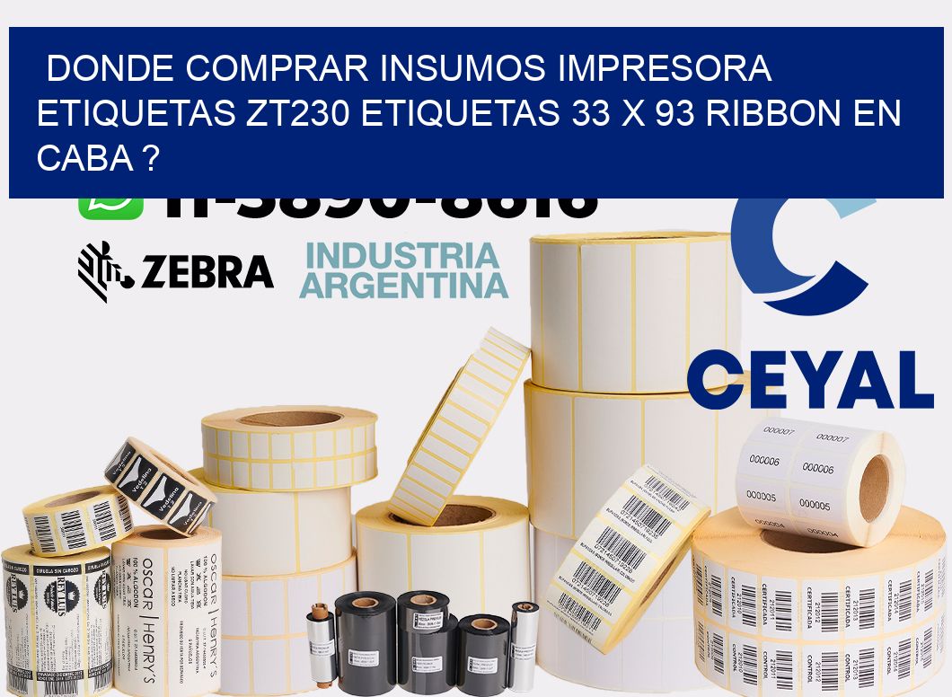 donde comprar insumos impresora etiquetas zt230 etiquetas 33 x 93 ribbon en CABA ?