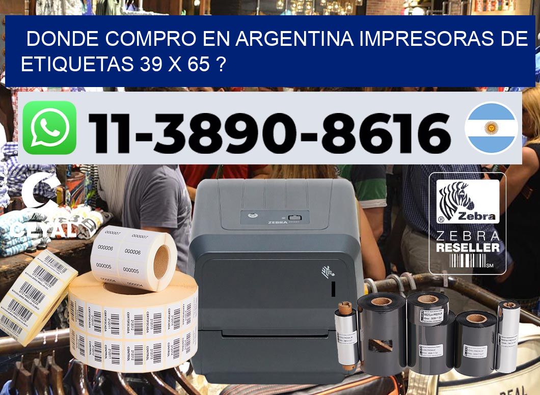 donde compro en argentina impresoras de etiquetas 39 x 65 ?