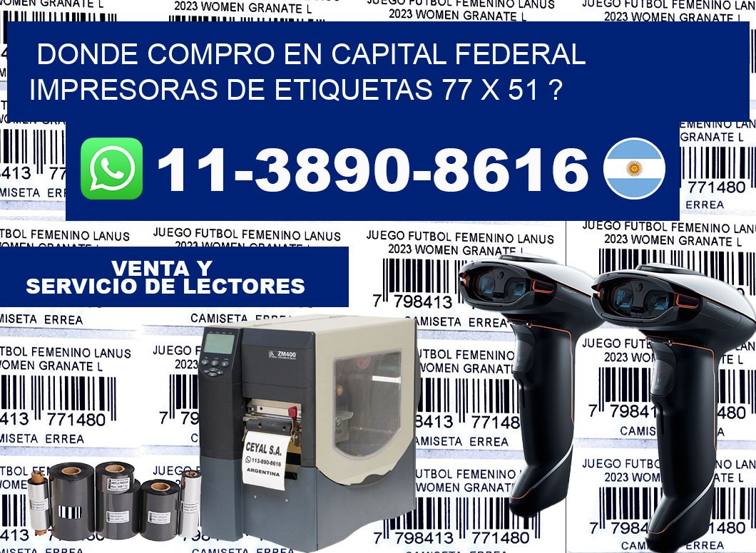 donde compro en capital federal impresoras de etiquetas 77 x 51 ?