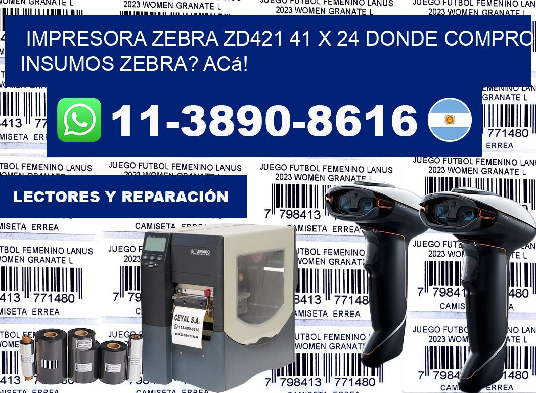 impresora zebra zd421 41 x 24 Donde compro insumos zebra? Acá!