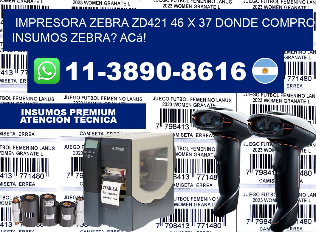 impresora zebra zd421 46 x 37 Donde compro insumos zebra? Acá!