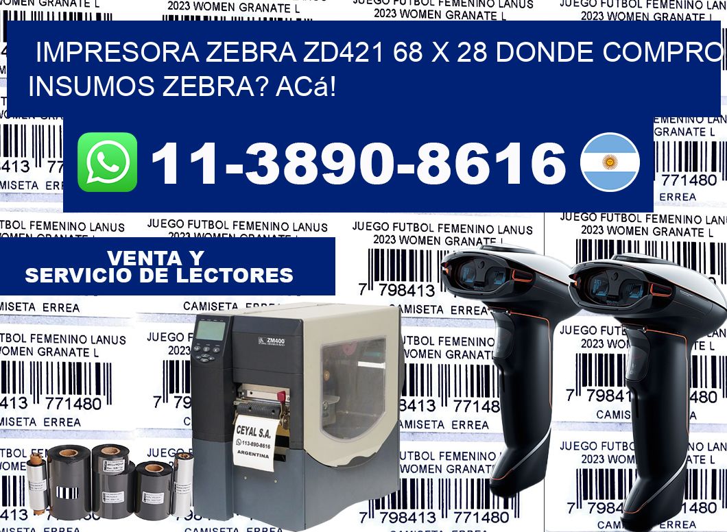impresora zebra zd421 68 x 28 Donde compro insumos zebra? Acá!