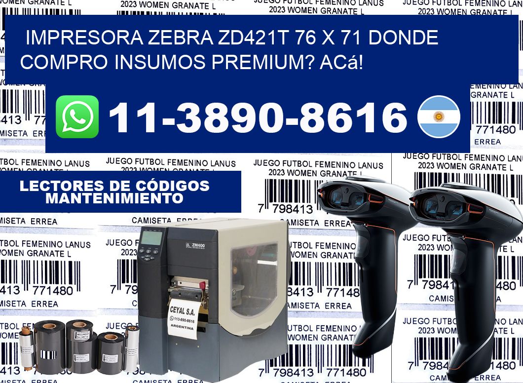 impresora zebra zd421t 76 x 71 Donde compro insumos premium? Acá!