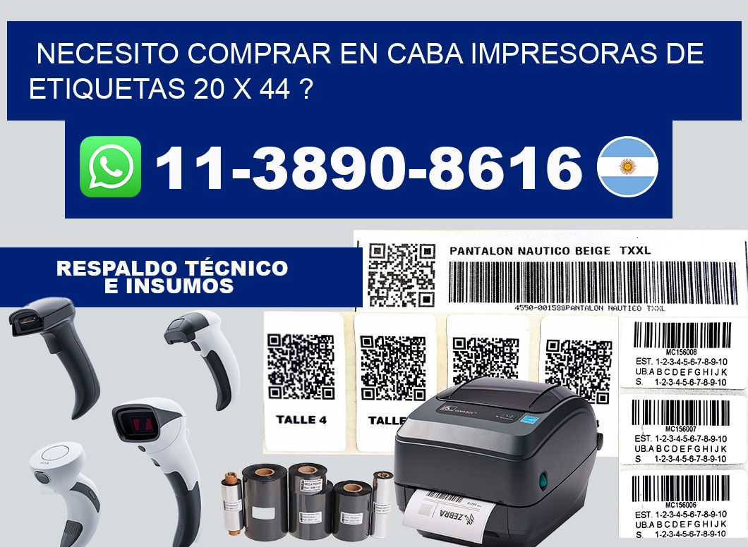 necesito comprar en CABA impresoras de etiquetas 20 x 44 ?