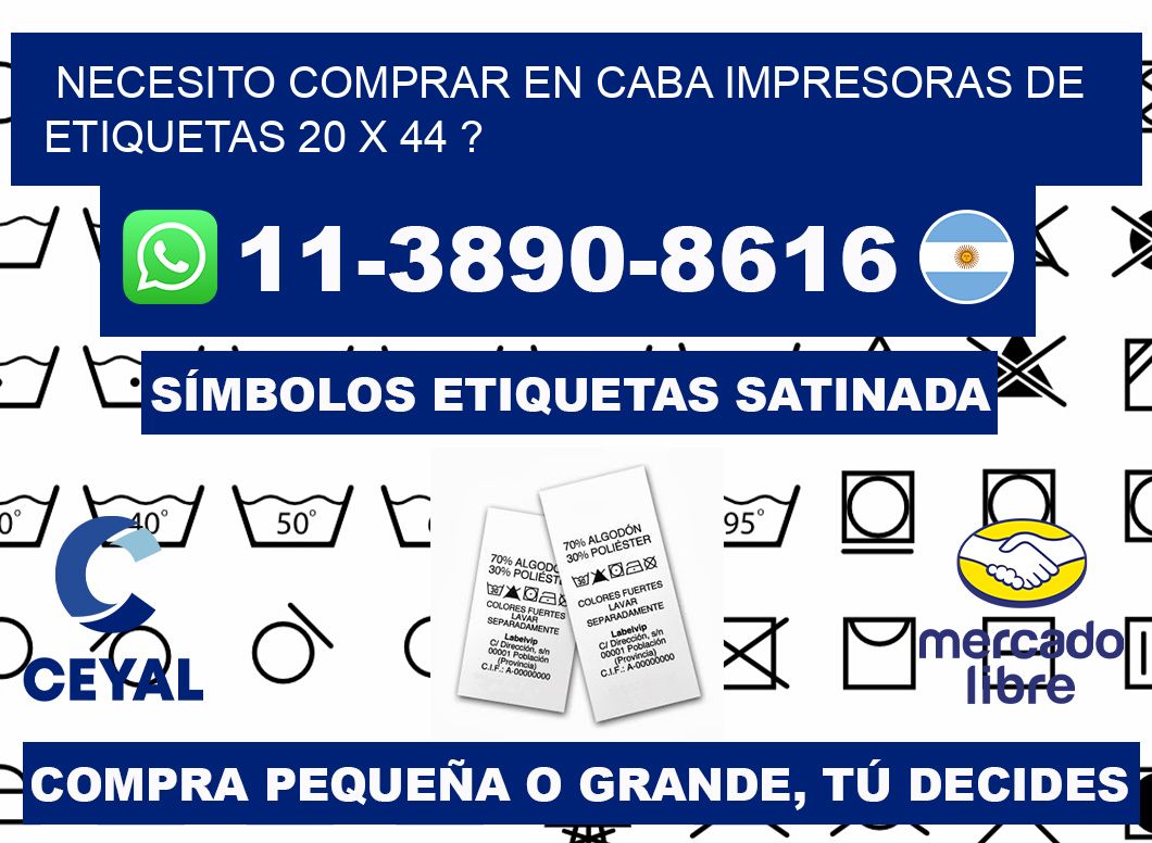 necesito comprar en CABA impresoras de etiquetas 20 x 44 ?