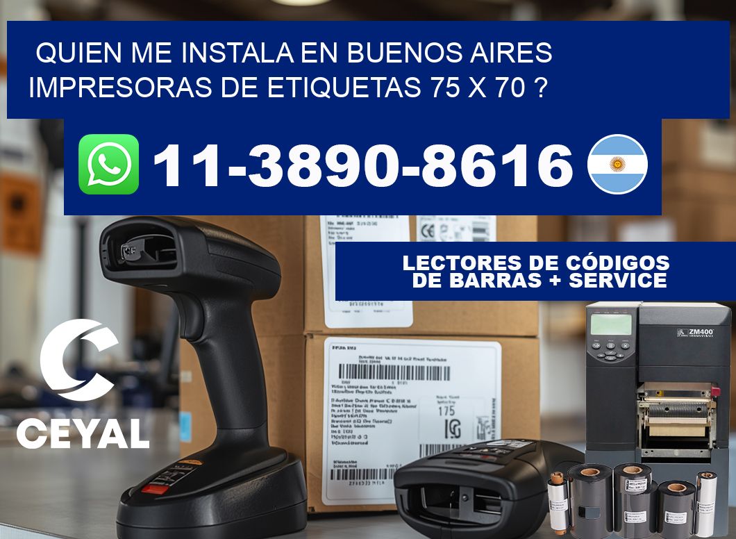 quien me instala en buenos aires impresoras de etiquetas 75 x 70 ?