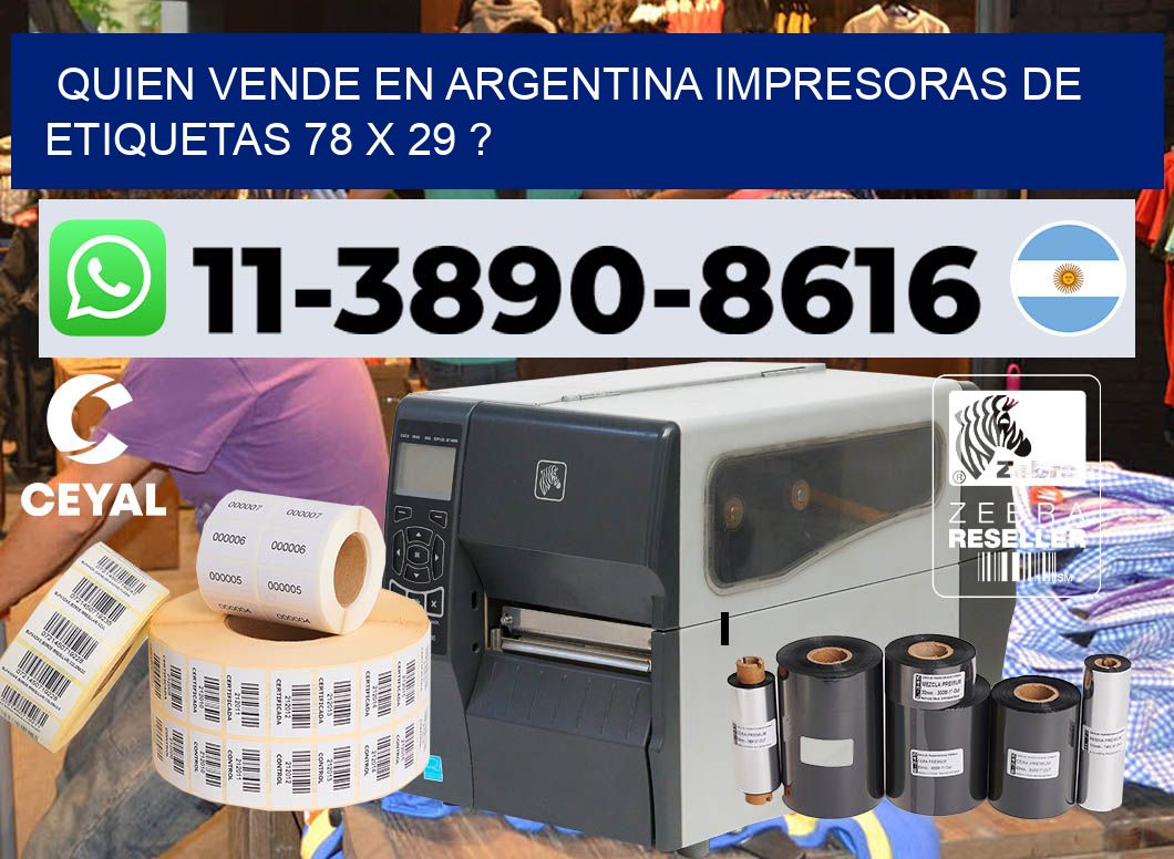 quien vende en argentina impresoras de etiquetas 78 x 29 ?