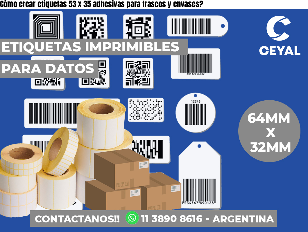 Cómo crear etiquetas 53 x 35 adhesivas para frascos y envases?