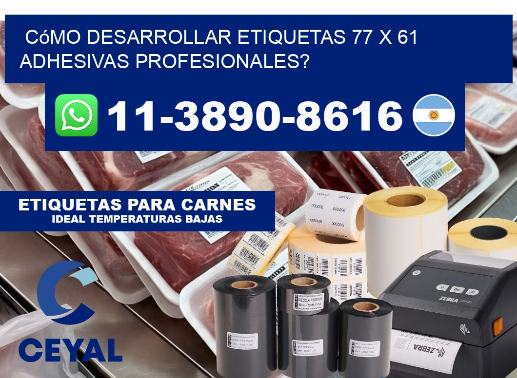 Cómo desarrollar etiquetas 77 x 61 adhesivas profesionales?