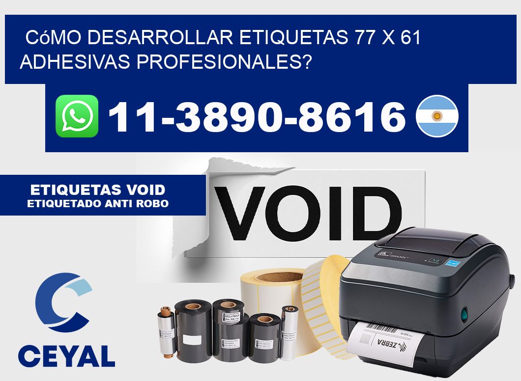 Cómo desarrollar etiquetas 77 x 61 adhesivas profesionales?