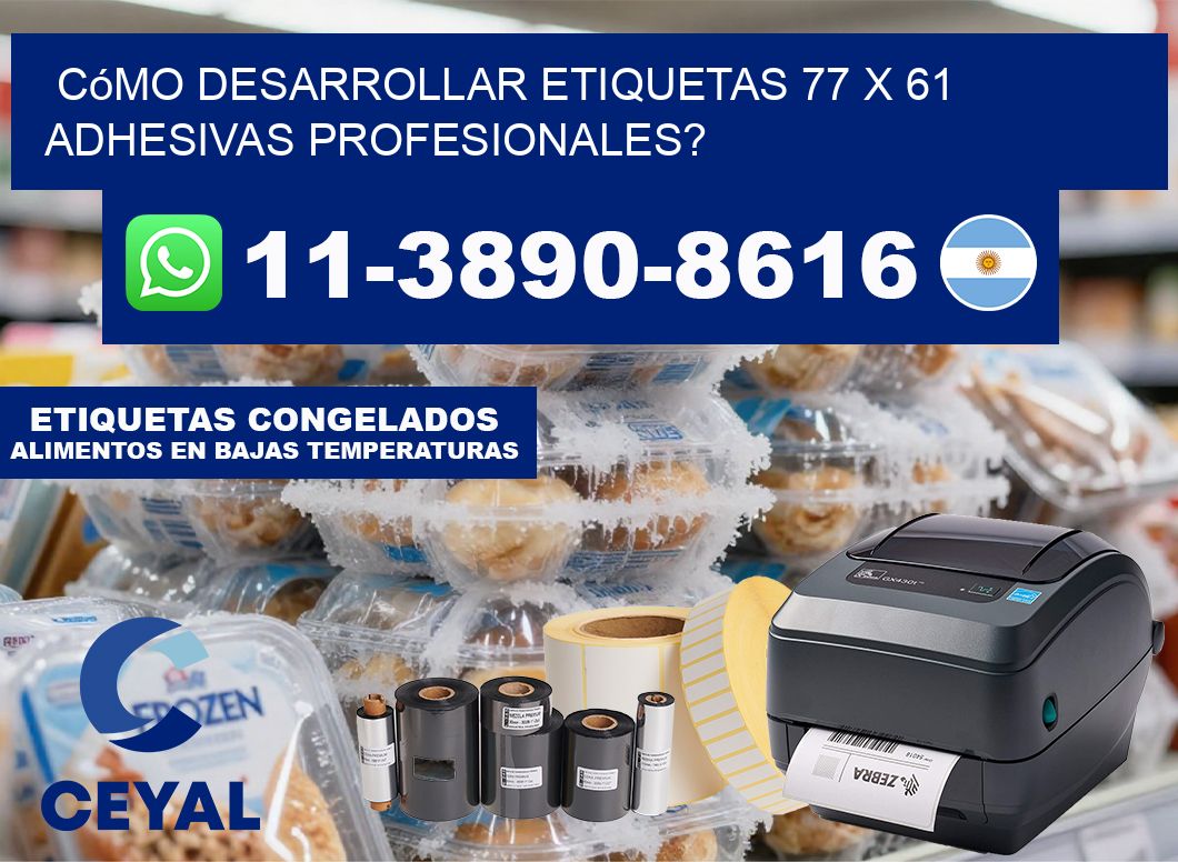 Cómo desarrollar etiquetas 77 x 61 adhesivas profesionales?