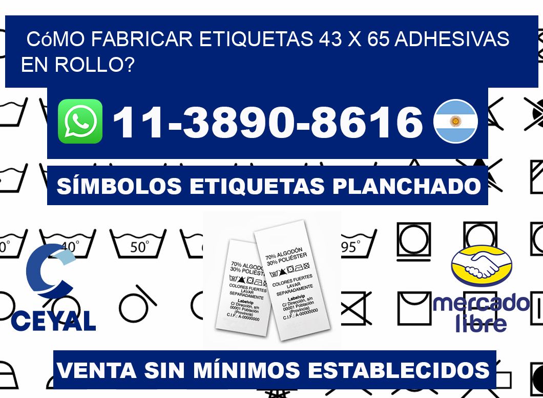 Cómo fabricar etiquetas 43 x 65 adhesivas en rollo?
