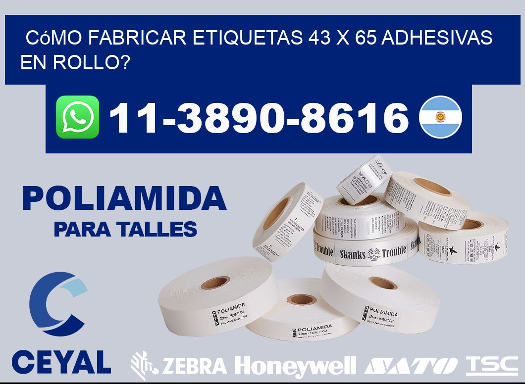 Cómo fabricar etiquetas 43 x 65 adhesivas en rollo?