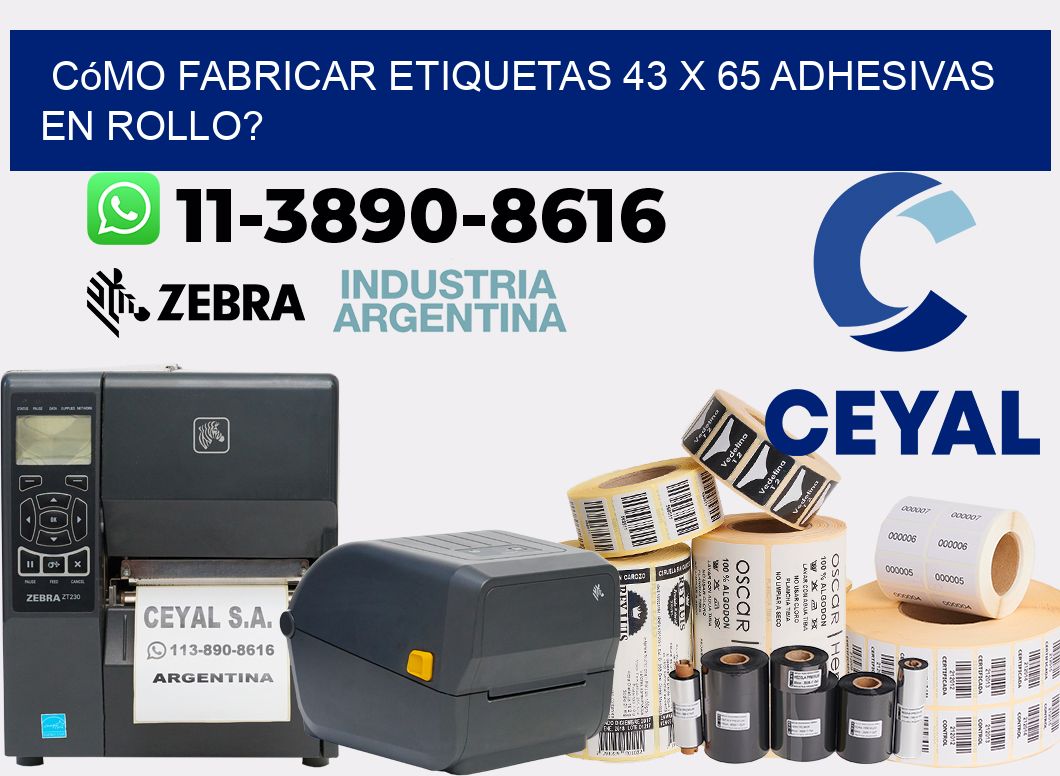 Cómo fabricar etiquetas 43 x 65 adhesivas en rollo?