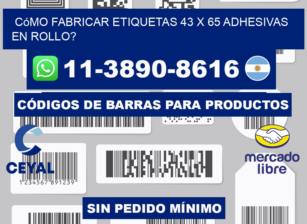 Cómo fabricar etiquetas 43 x 65 adhesivas en rollo?