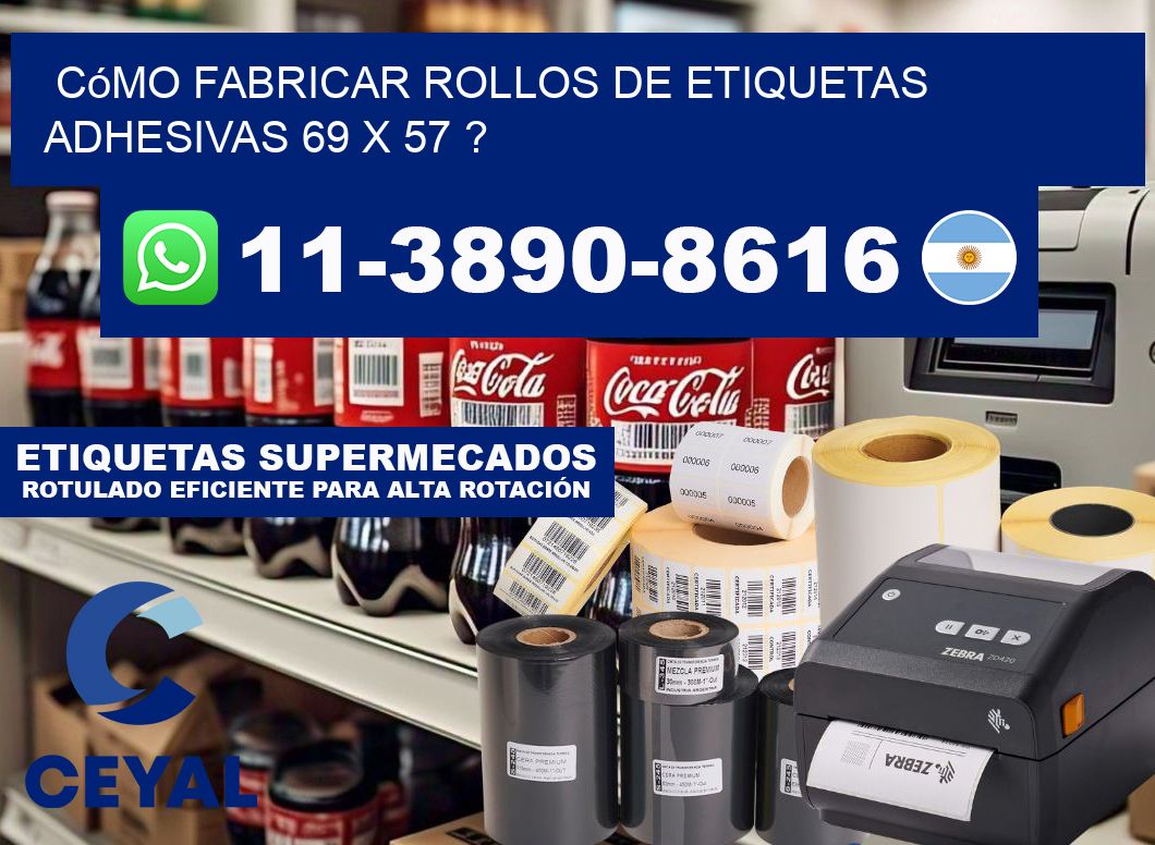 Cómo fabricar rollos de etiquetas adhesivas 69 x 57 ?