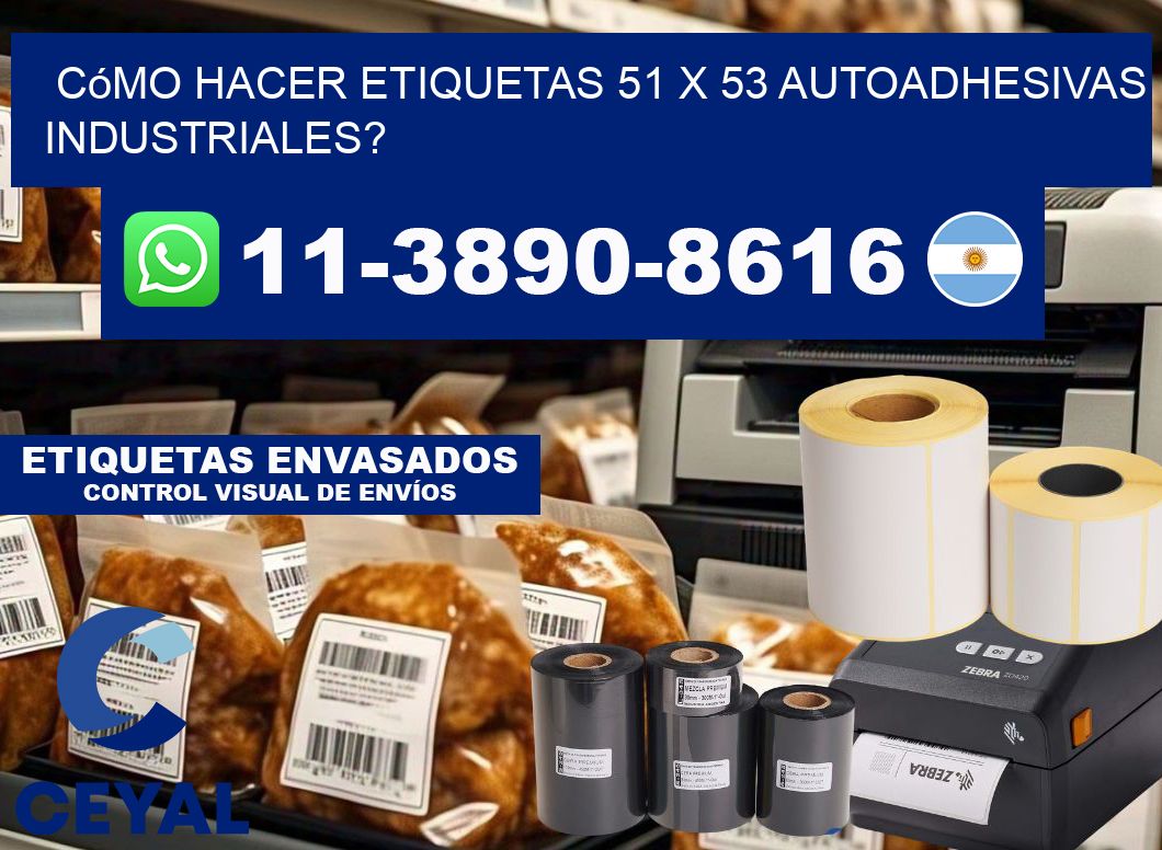 Cómo hacer etiquetas 51 x 53 autoadhesivas industriales?