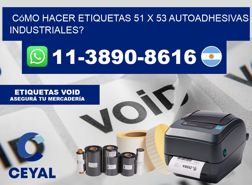 Cómo hacer etiquetas 51 x 53 autoadhesivas industriales?