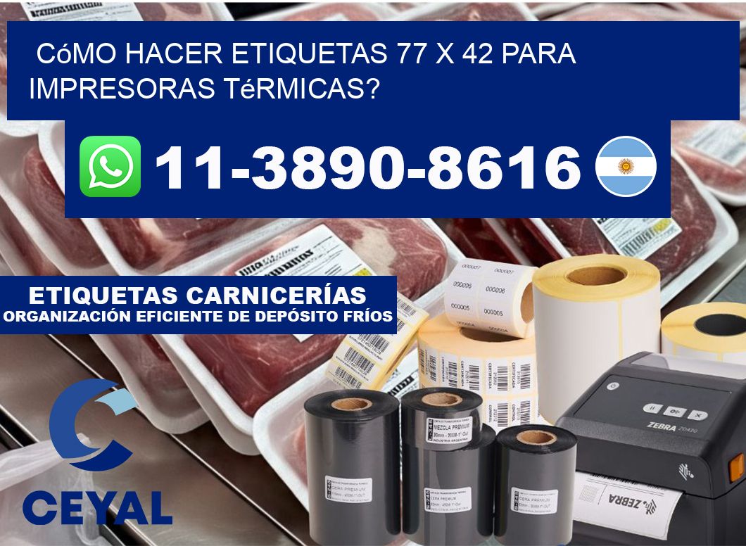 Cómo hacer etiquetas 77 x 42 para impresoras térmicas?