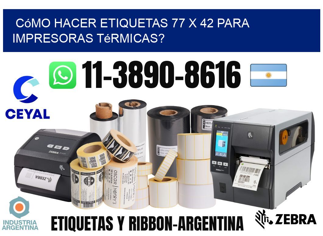 Cómo hacer etiquetas 77 x 42 para impresoras térmicas?