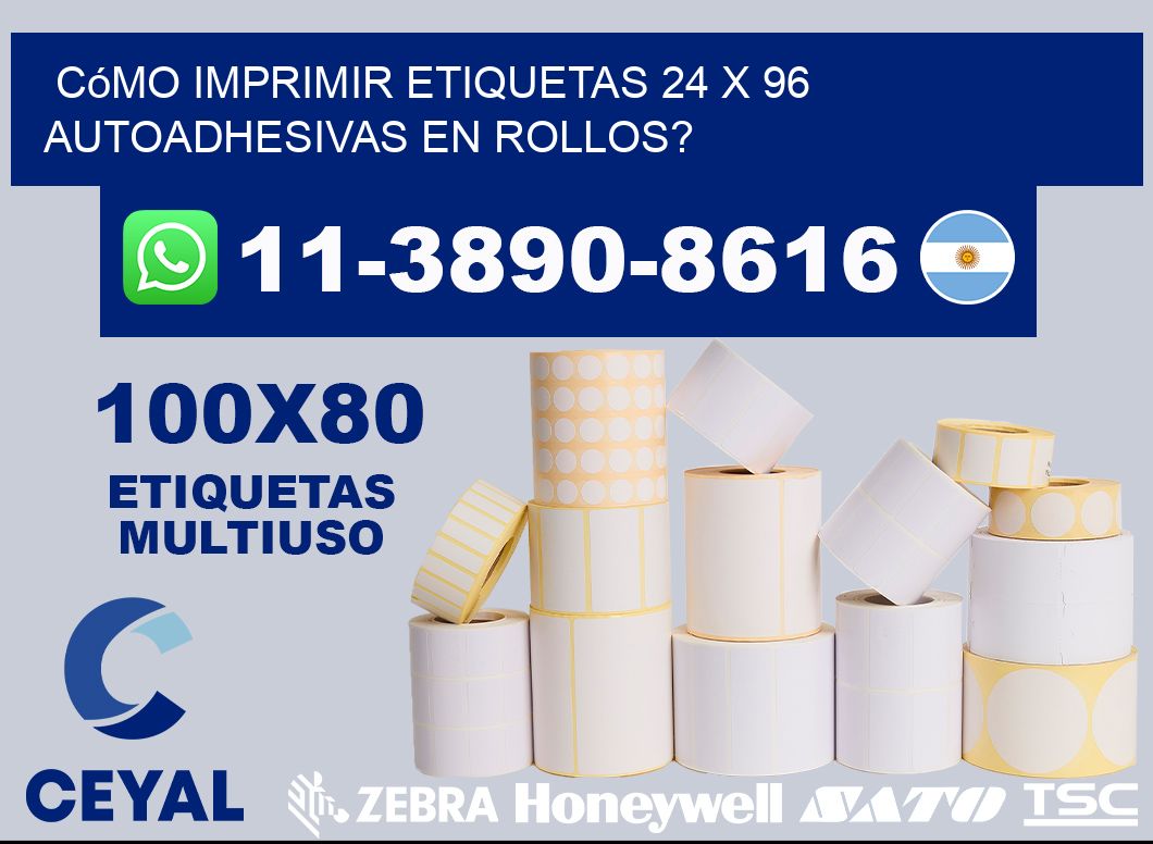 Cómo imprimir etiquetas 24 x 96 autoadhesivas en rollos?