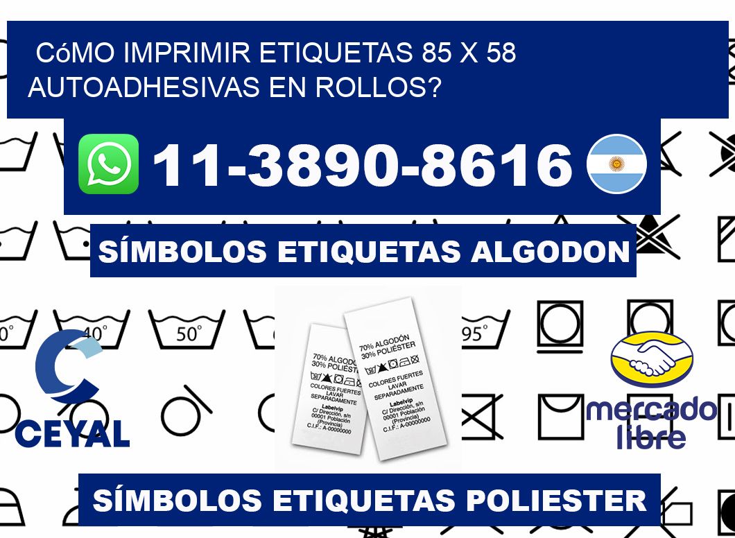 Cómo imprimir etiquetas 85 x 58 autoadhesivas en rollos?