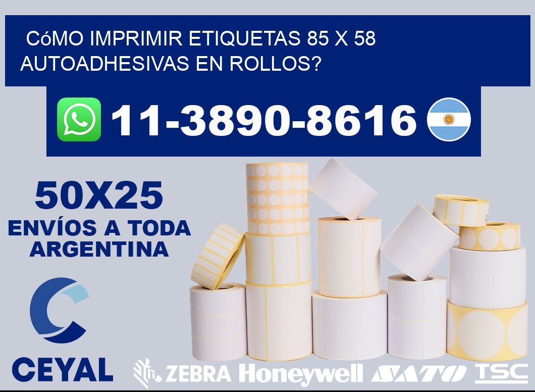 Cómo imprimir etiquetas 85 x 58 autoadhesivas en rollos?