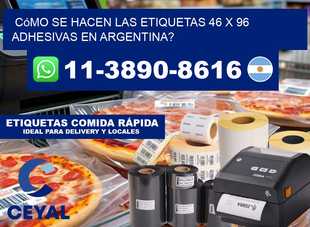 Cómo se hacen las etiquetas 46 x 96 adhesivas en Argentina?