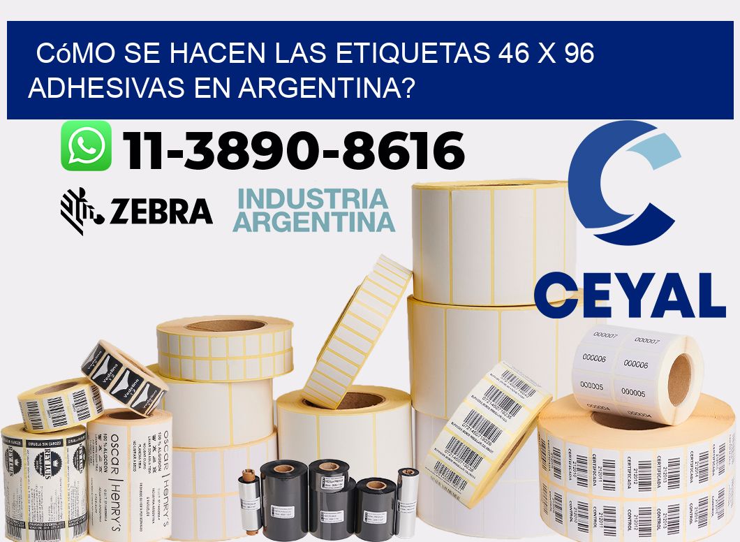 Cómo se hacen las etiquetas 46 x 96 adhesivas en Argentina?