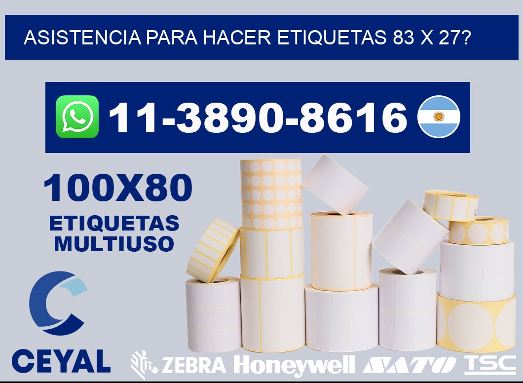 asistencia para hacer etiquetas 83 x 27?