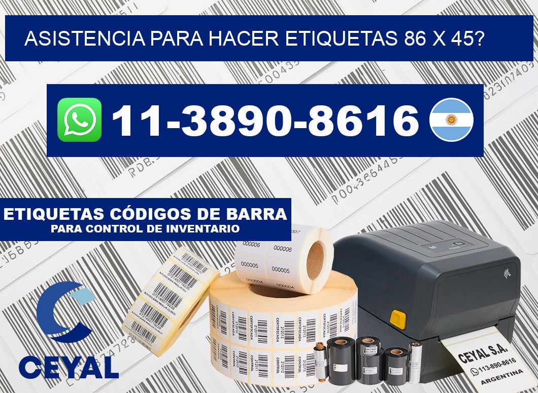 asistencia para hacer etiquetas 86 x 45?