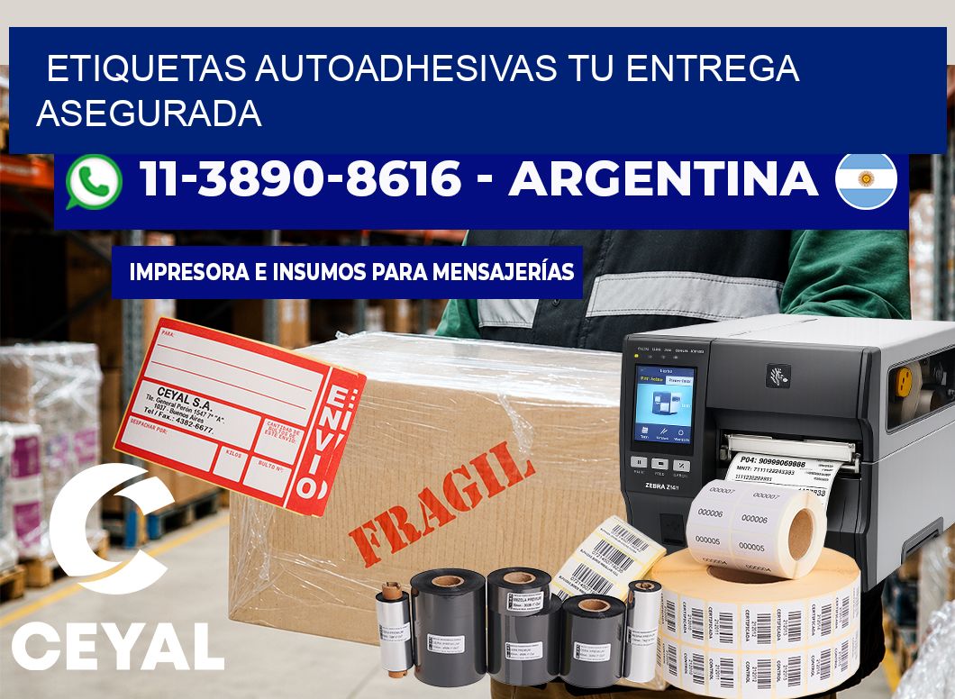 ETIQUETAS AUTOADHESIVAS Tu entrega asegurada