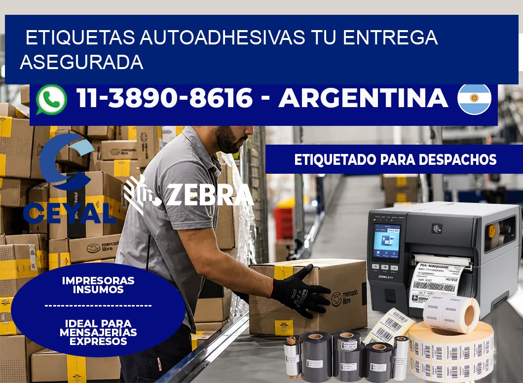 ETIQUETAS AUTOADHESIVAS Tu entrega asegurada