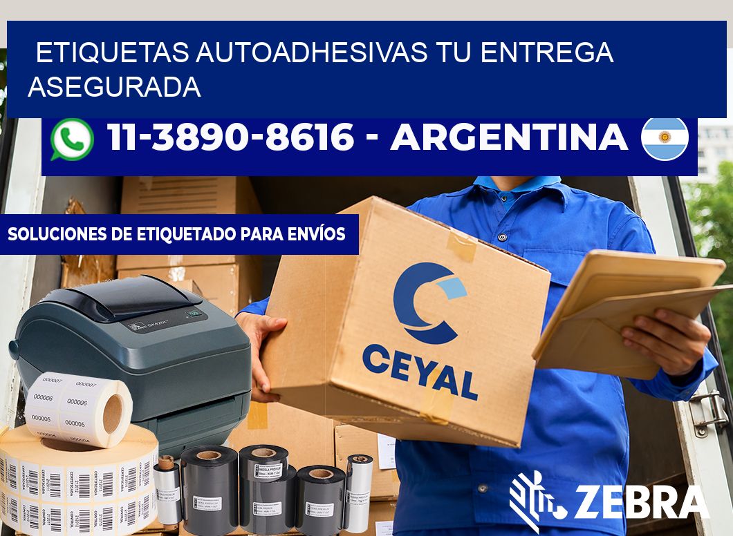 ETIQUETAS AUTOADHESIVAS Tu entrega asegurada