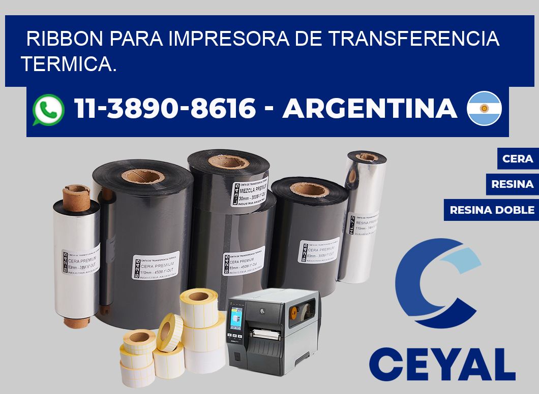 RIBBON PARA IMPRESORA DE TRANSFERENCIA TERMICA.
