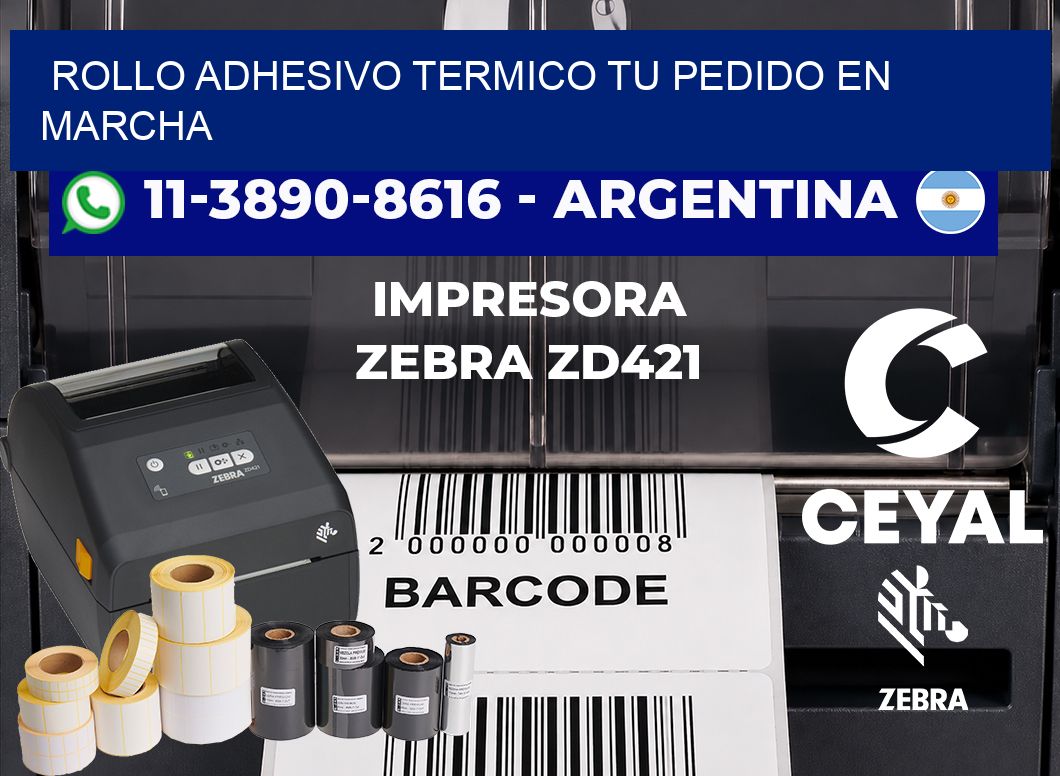 ROLLO ADHESIVO TERMICO Tu pedido en marcha