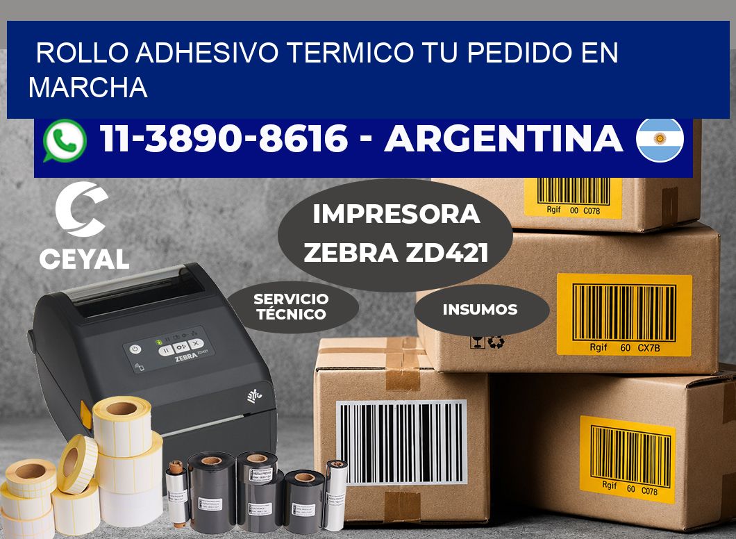 ROLLO ADHESIVO TERMICO Tu pedido en marcha