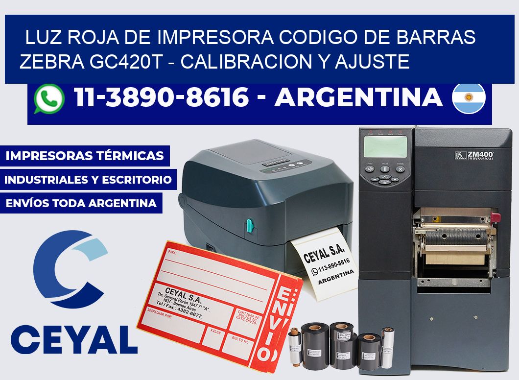 luz roja de impresora codigo de barras zebra GC420t - Calibracion y Ajuste
