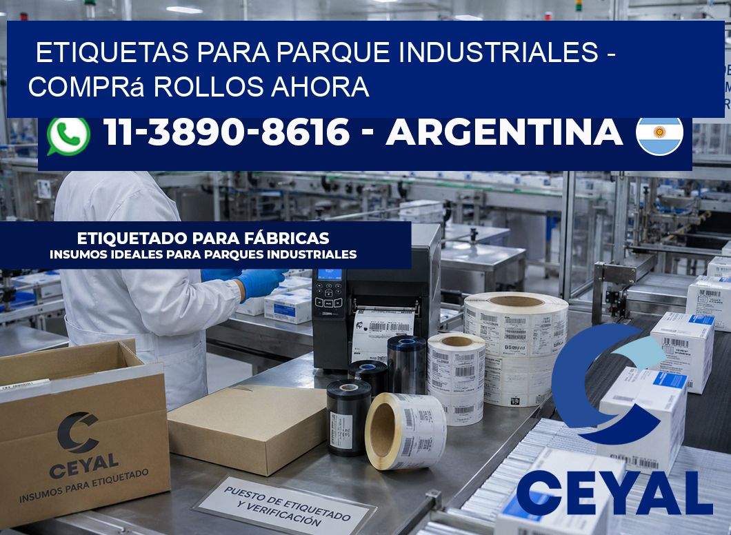 ETIQUETAS PARA PARQUE INDUSTRIALES - Comprá rollos ahora