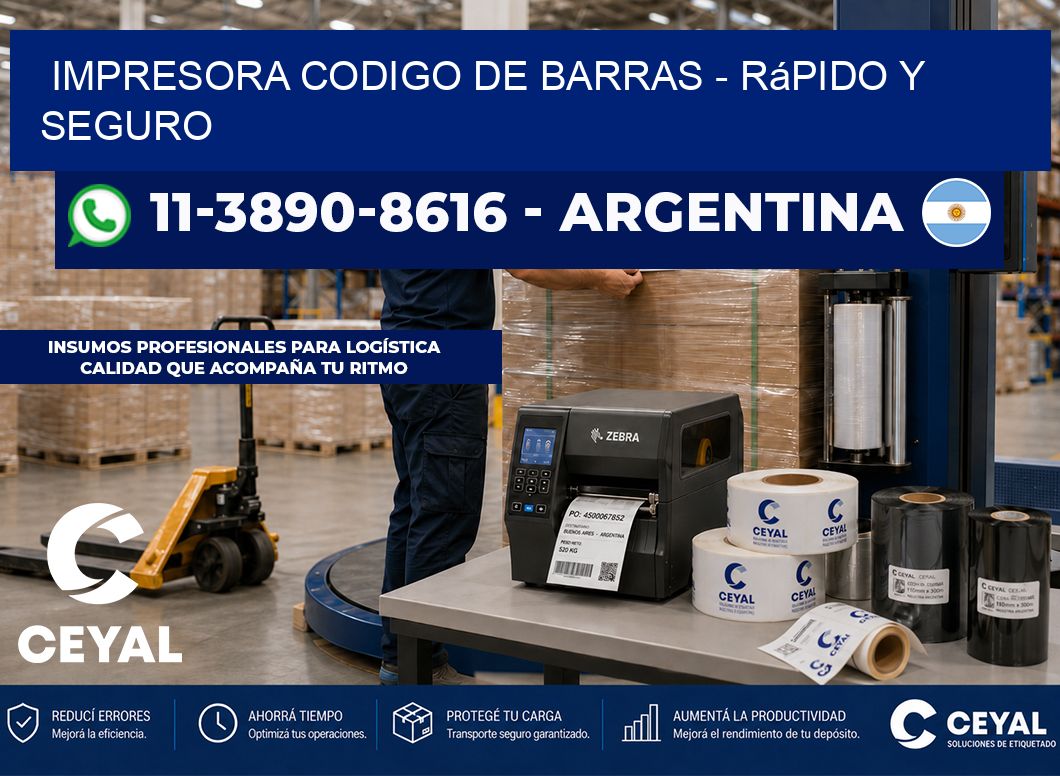 IMPRESORA CODIGO DE BARRAS - rápido y seguro