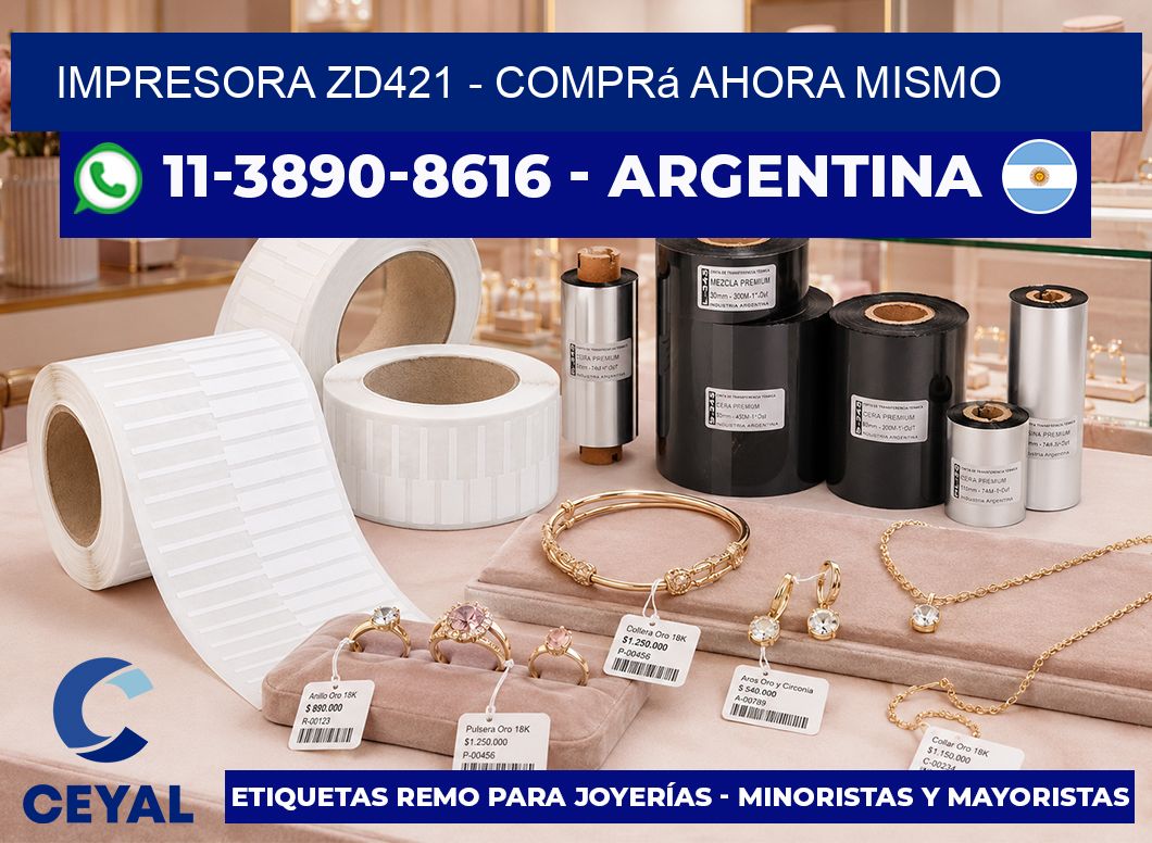 IMPRESORA ZD421 - Comprá ahora mismo