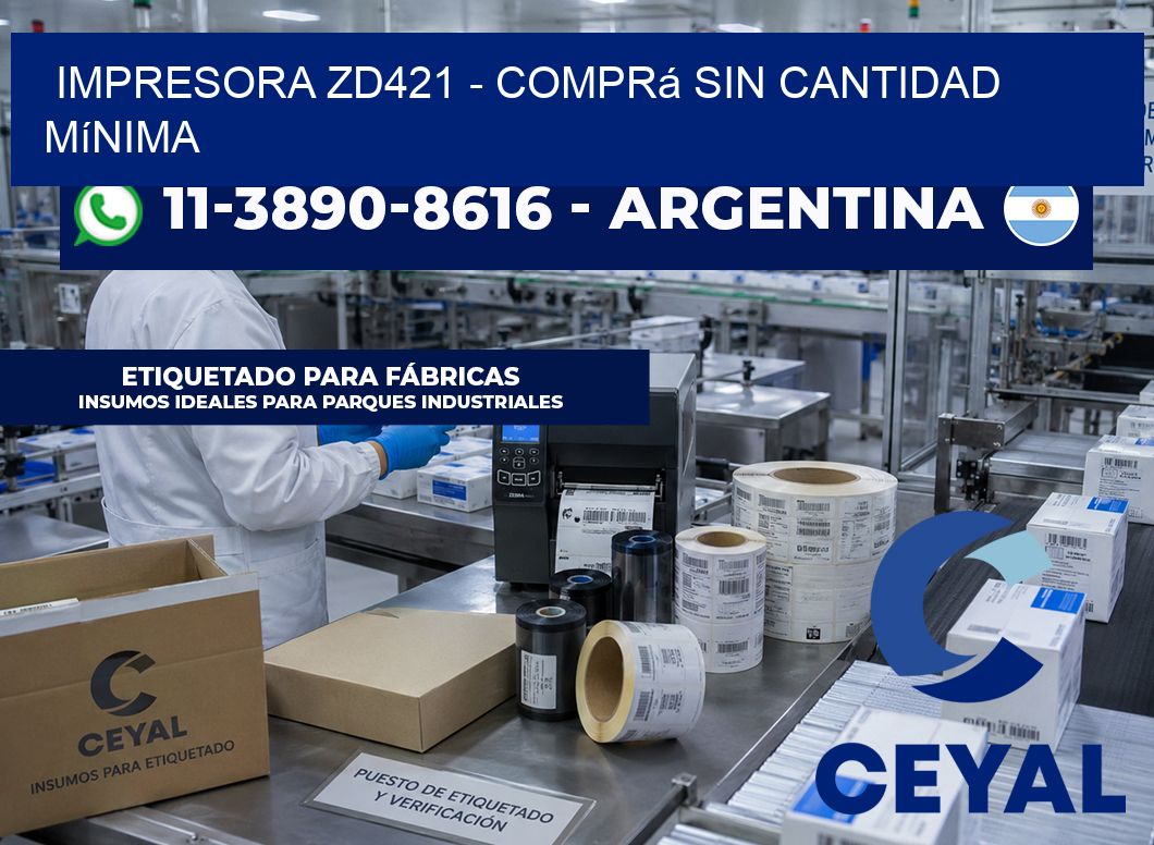 IMPRESORA ZD421 – Comprá sin cantidad mínima