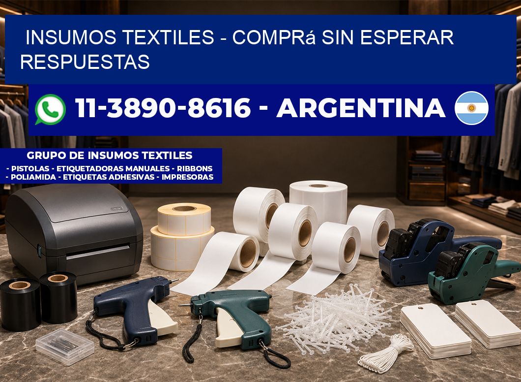 INSUMOS TEXTILES – Comprá sin esperar respuestas