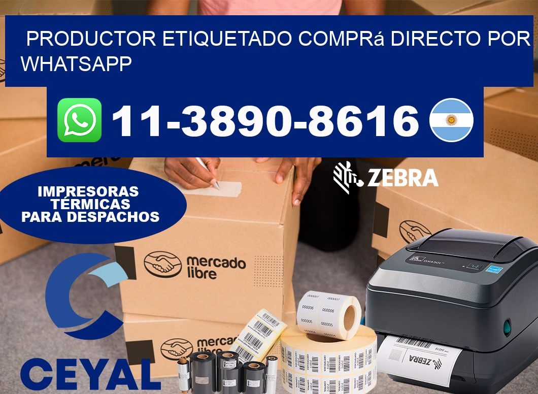 PRODUCTOR ETIQUETADO Comprá directo por WhatsApp