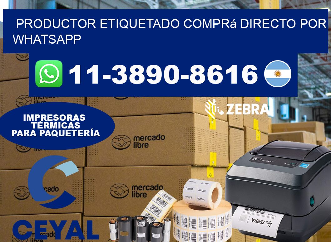 PRODUCTOR ETIQUETADO Comprá directo por WhatsApp